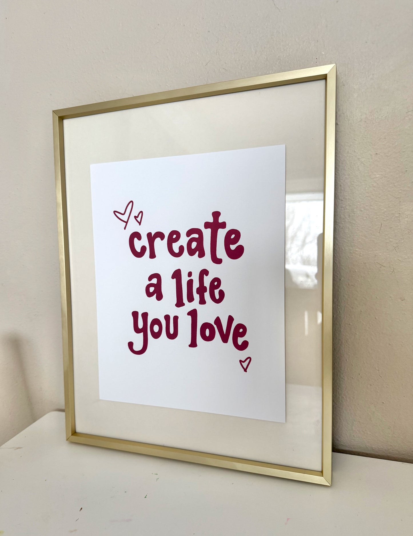 Create a Life You Love Art Print