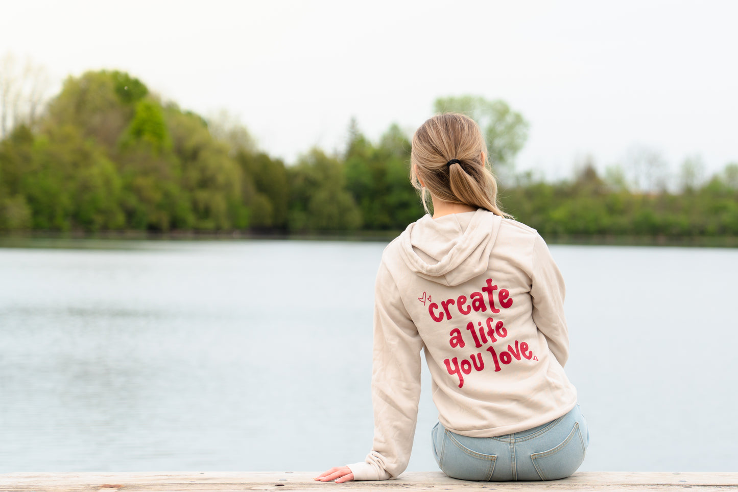 Create a Life you Love Hoodie Sweatshirt